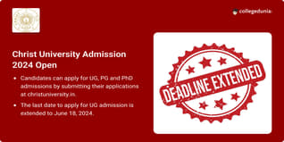 Christ University Admission 2024 Deadline Extended for UG, PG & PhD Programs; Apply Here